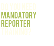Do you need mandatory reporter training?
