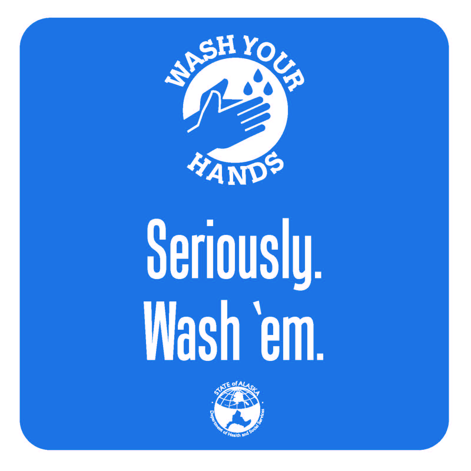 Wash your hands: Seriously. Wash them.