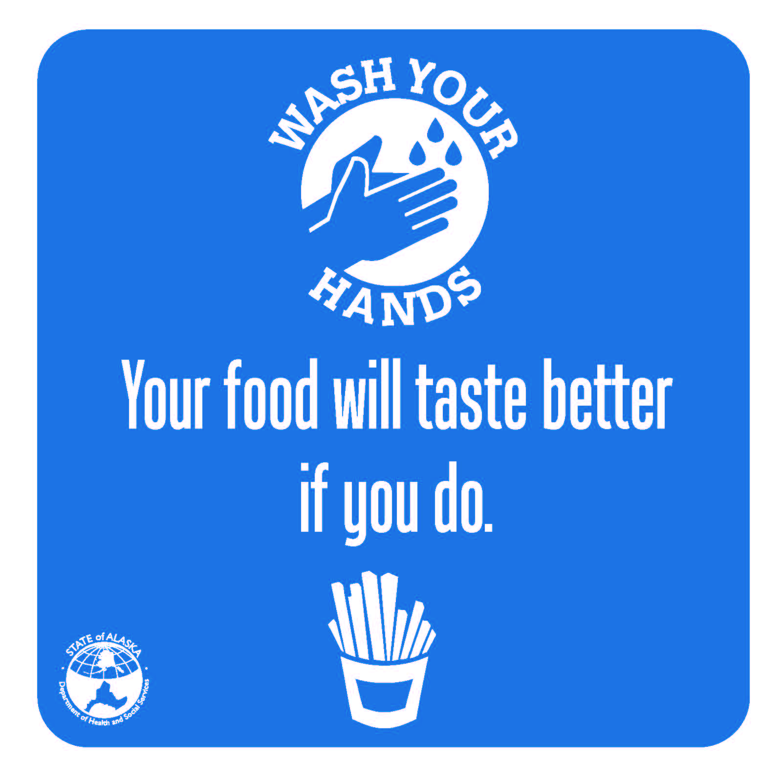 Wash your hands: Your food will taste better if you do.