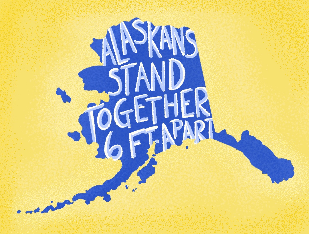 Stand together six feet apart, Alaska!